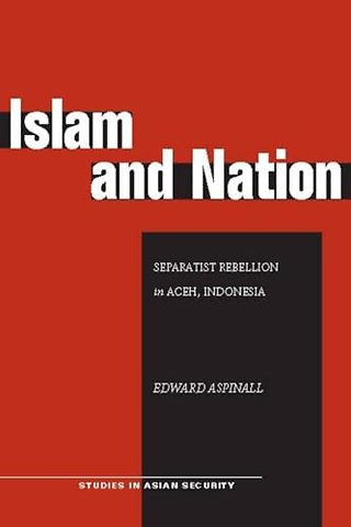 Islam and Nation – Separatist Rebellion in Aceh, Indonesia