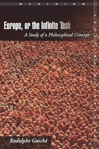 Europe, or the Infinite Task – A Study of a Philosophical Concept