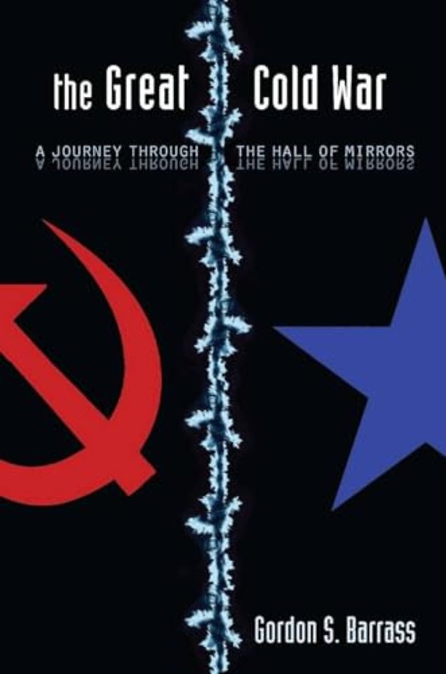 The Great Cold War – A Journey Through the Hall of Mirrors