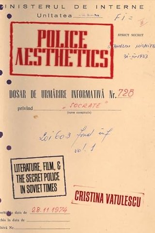 Police Aesthetics – Literature, Film, and the Secret Police in Soviet Times