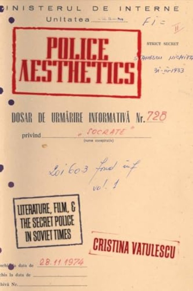 Police Aesthetics – Literature, Film, and the Secret Police in Soviet Times