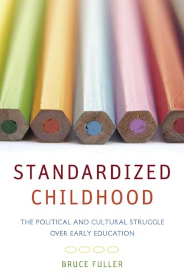 Standardized Childhood – The Political and Cultural Struggle Over Early Education