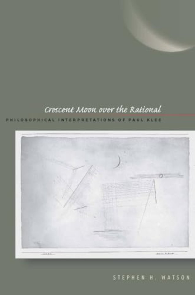 Crescent Moon Over the Rational – Philosophical Interpretations of Paul Klee