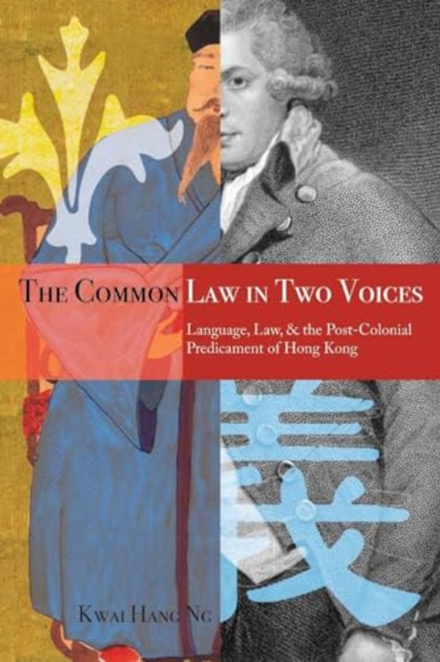 The Common Law in Two Voices – Language, Law, and the Postcolonial Dilemma in Hong Kong