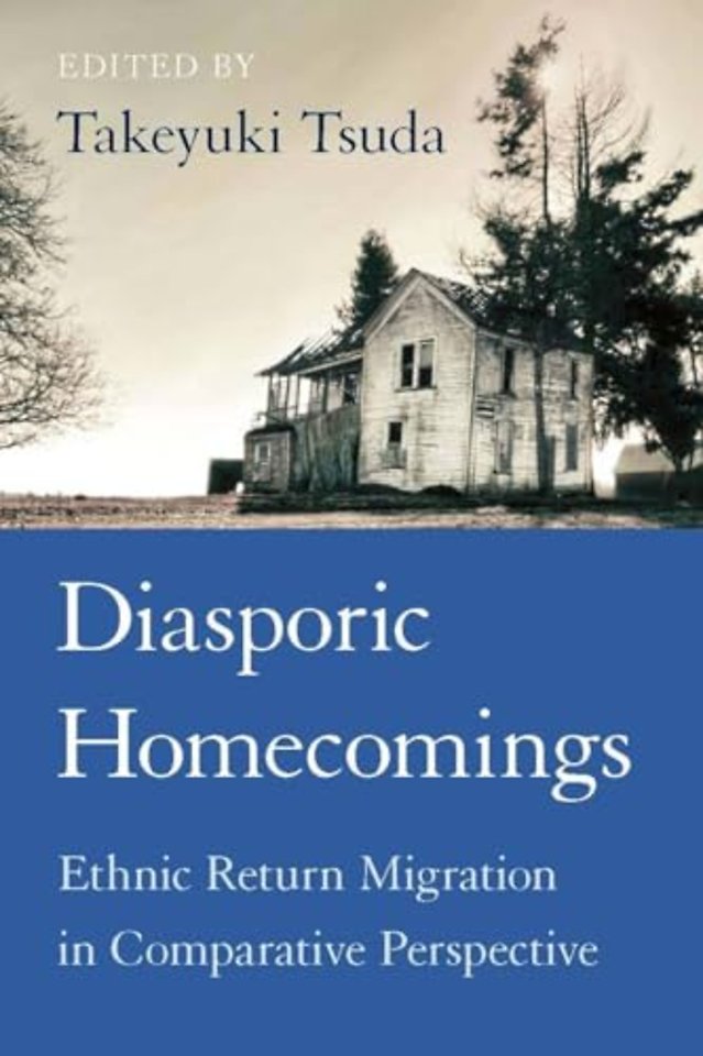 Diasporic Homecomings – Ethnic Return Migration in Comparative Perspective