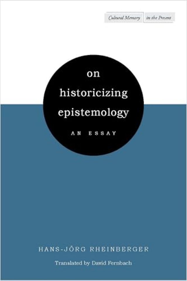 On Historicizing Epistemology – An Essay
