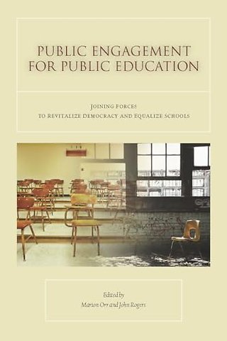 Public Engagement for Public Education – Joining Forces to Revitalize Democracy and Equalize Schools
