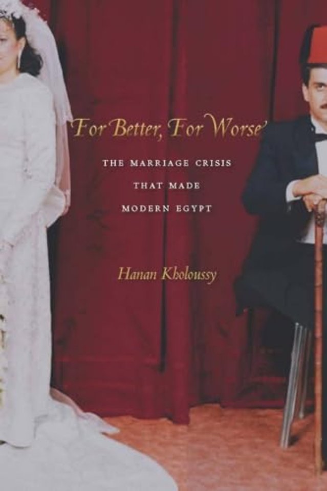For Better, for Worse – The Marriage Crisis That Made Modern Egypt