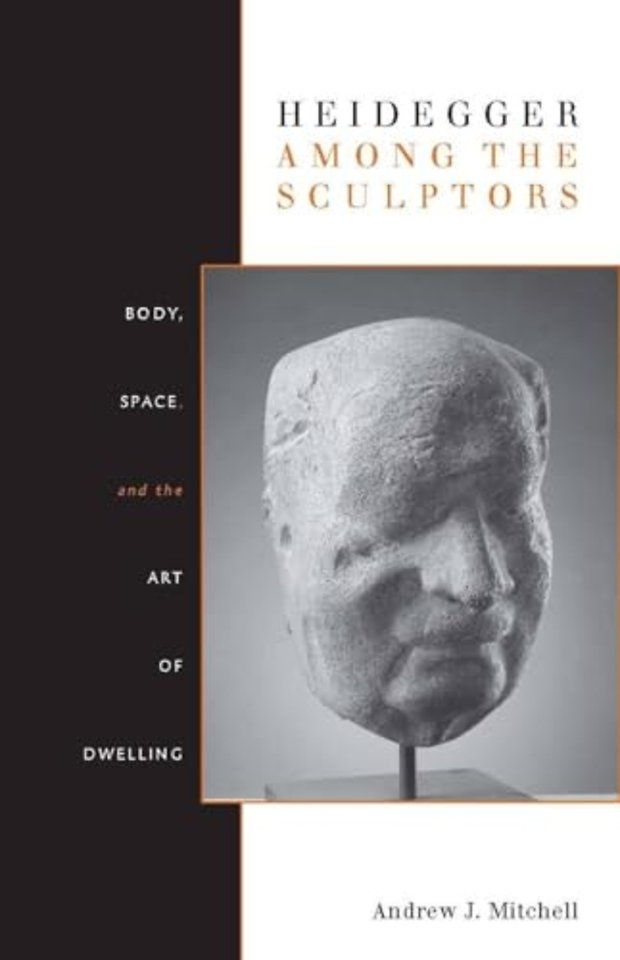 Heidegger Among the Sculptors – Body, Space, and the Art of Dwelling