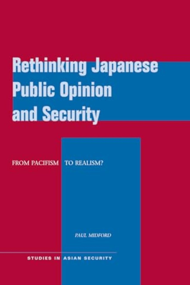 Rethinking Japanese Public Opinion and Security – From Pacifism to Realism?