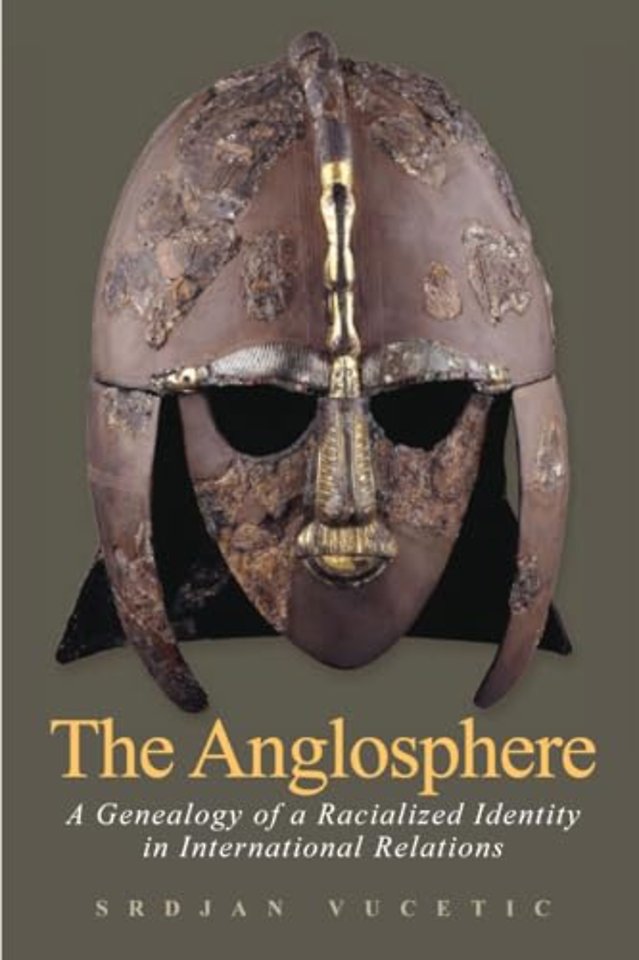 The Anglosphere – A Genealogy of a Racialized Identity in International Relations