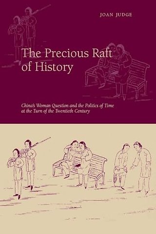 The Precious Raft of History – The Past, the West, and the Woman Question in China