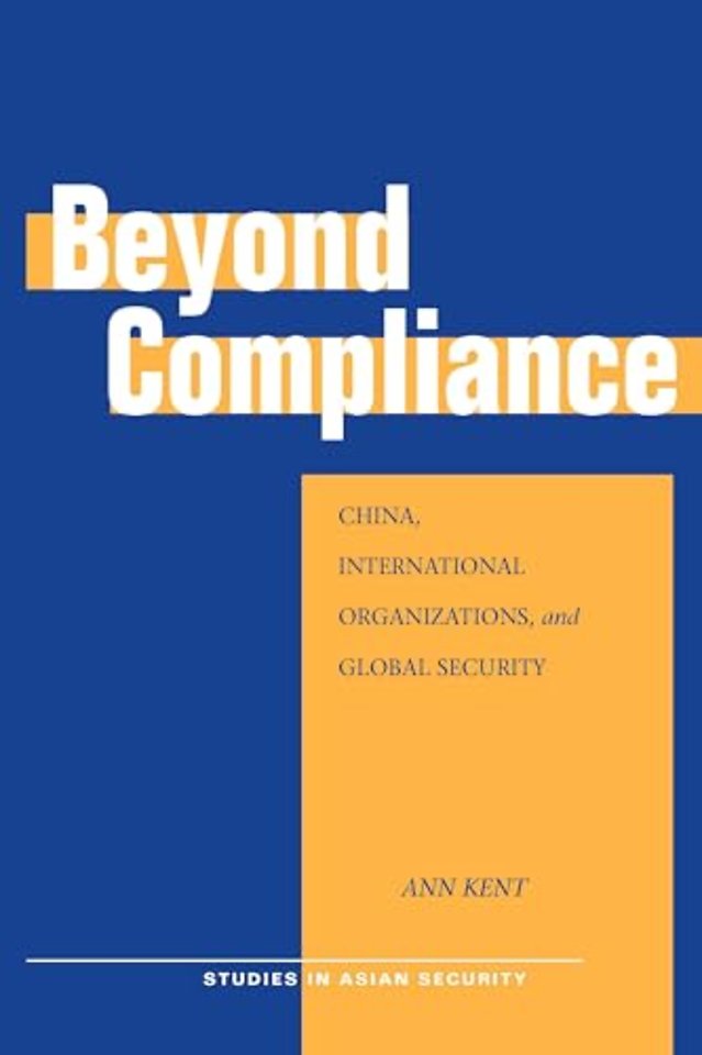 Beyond Compliance – China, International Organizations, and Global Security