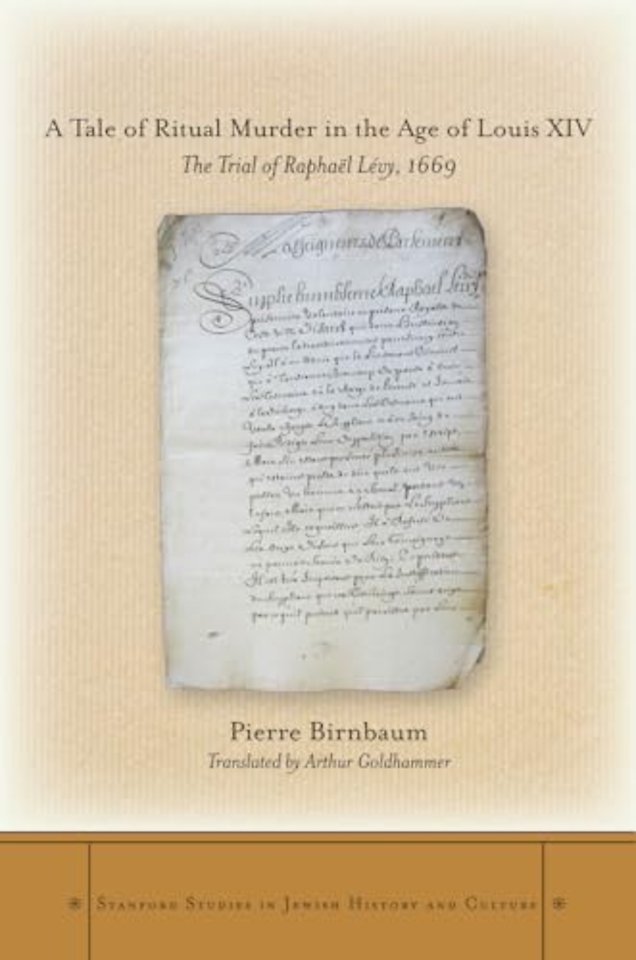 A Tale of Ritual Murder in the Age of Louis XIV – The Trial of Raphaël Lévy, 1669