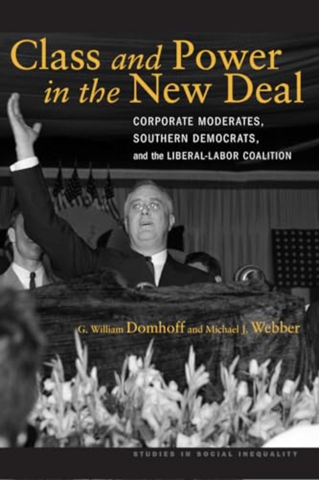 Class and Power in the New Deal – Corporate Moderates, Southern Democrats, and the Liberal–Labor Coalition