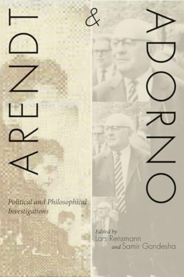 Arendt and Adorno – Political and Philosophical Investigations