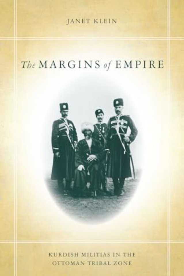 The Margins of Empire – Kurdish Militias in the Ottoman Tribal Zone