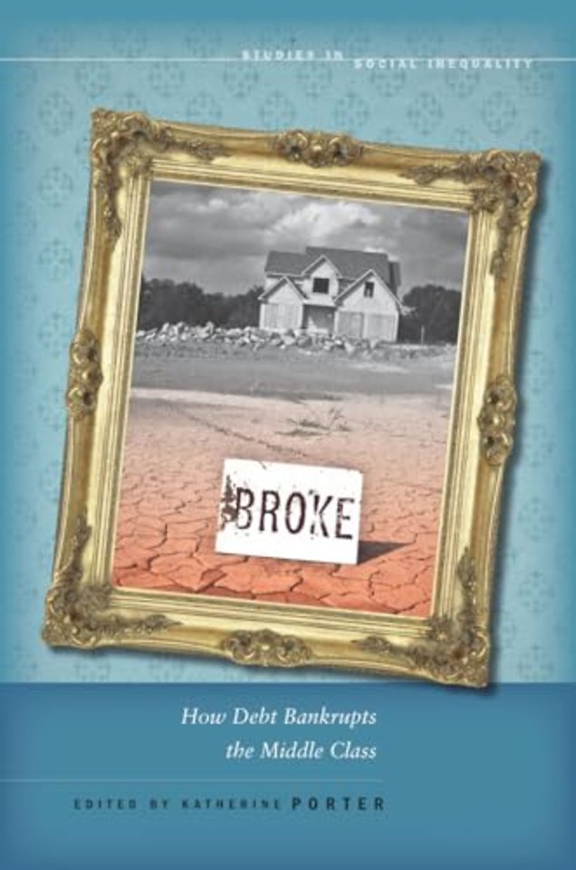 Broke – How Debt Bankrupts the Middle Class