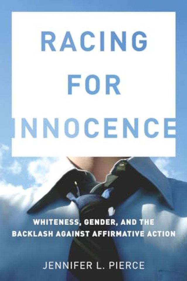 Racing for Innocence – Whiteness, Gender, and the Backlash Against Affirmative Action