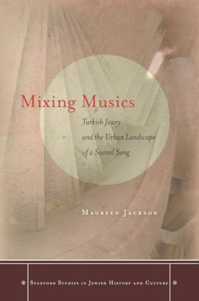 Mixing Musics – Turkish Jewry and the Urban Landscape of a Sacred Song