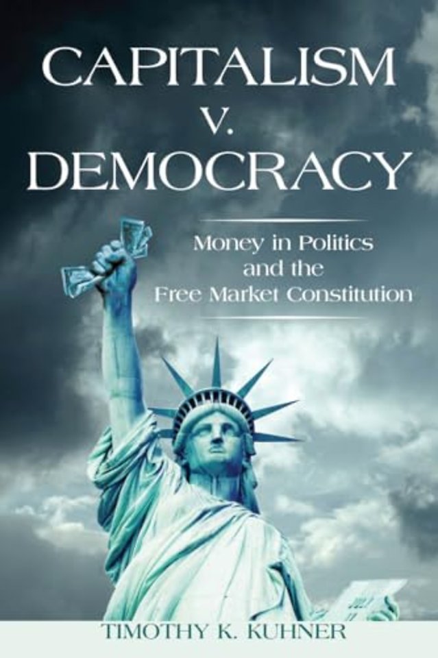 Capitalism V. Democracy – Money in Politics and the Free Market Constitution