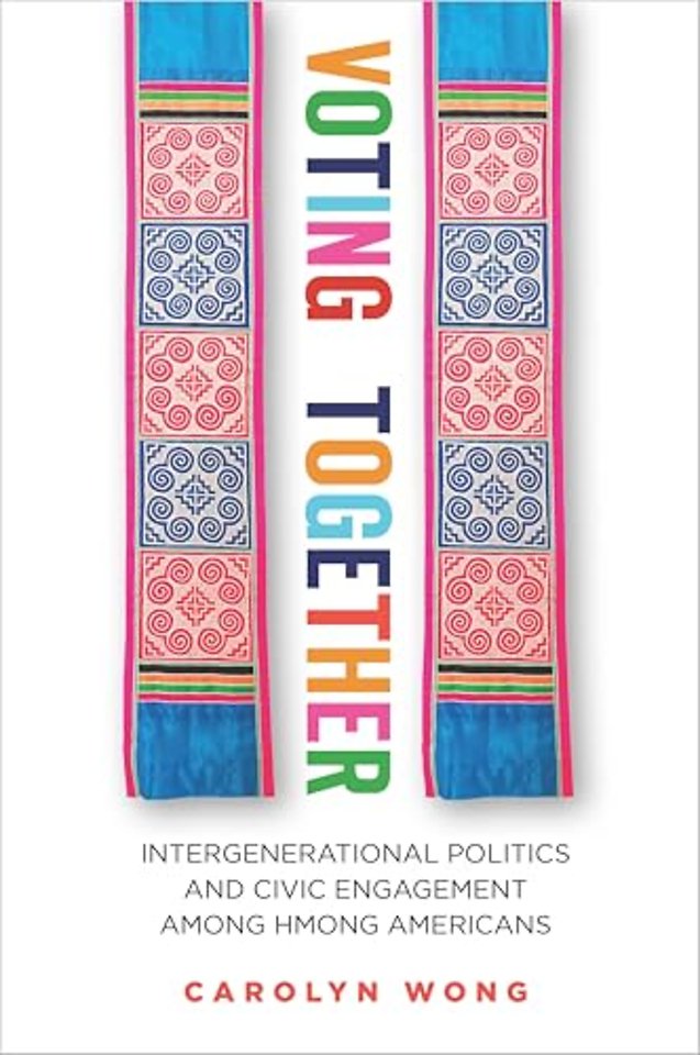 Voting Together – Intergenerational Politics and Civic Engagement Among Hmong Americans