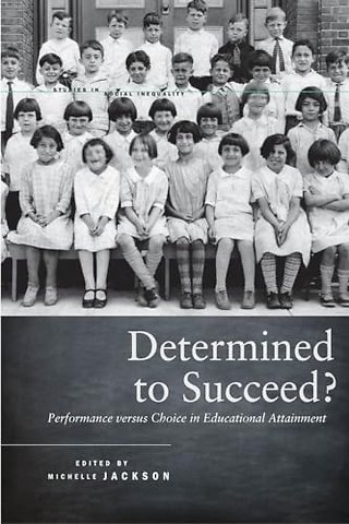 Determined to Succeed? – Performance Versus Choice in Educational Attainment