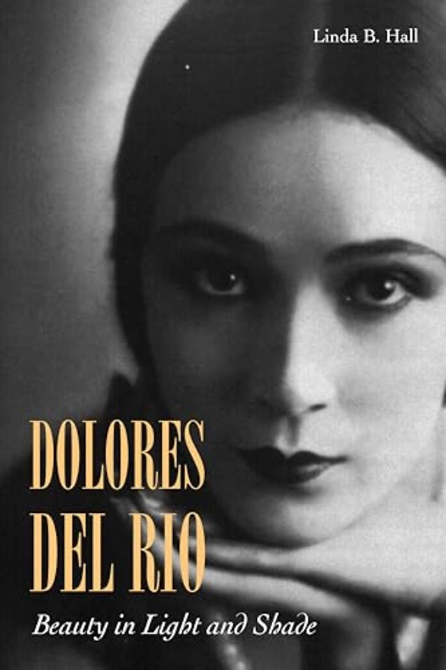 Dolores Del Río – Beauty in Light and Shade