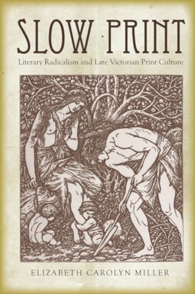 Slow Print – Literary Radicalism and Late Victorian Print Culture