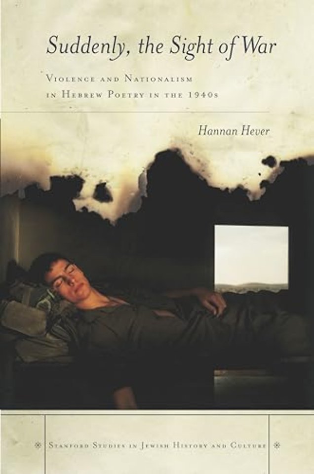Suddenly, the Sight of War – Violence and Nationalism in Hebrew Poetry in the 1940s