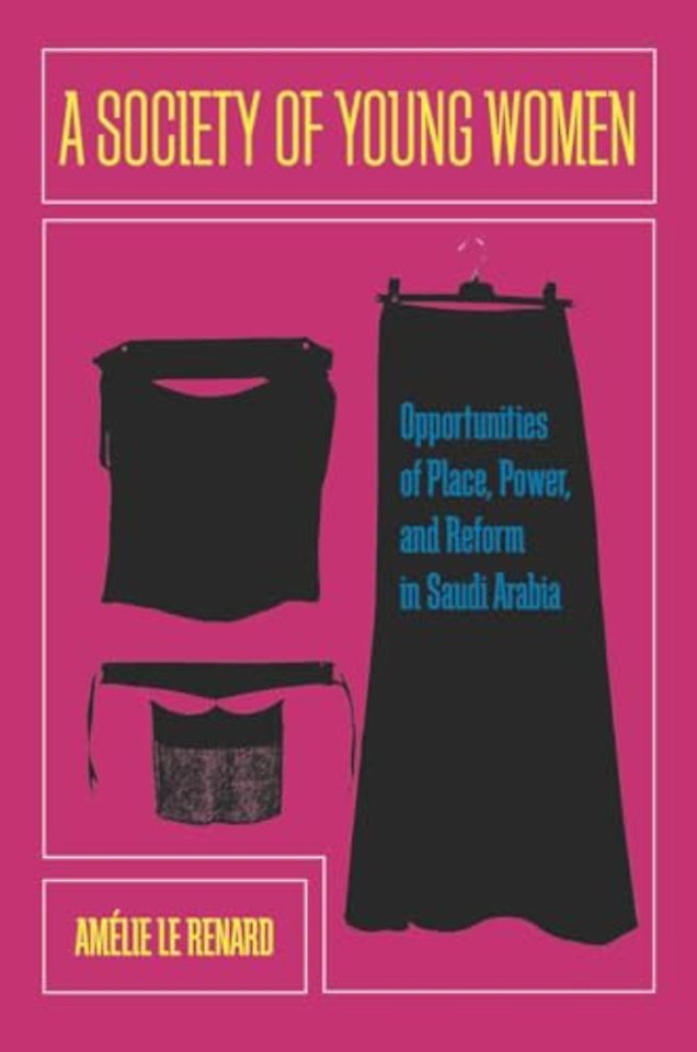 A Society of Young Women – Opportunities of Place, Power, and Reform in Saudi Arabia