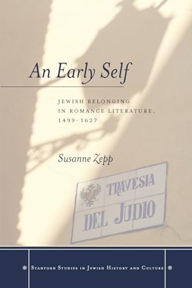 An Early Self – Jewish Belonging in Romance Literature, 1499–1627