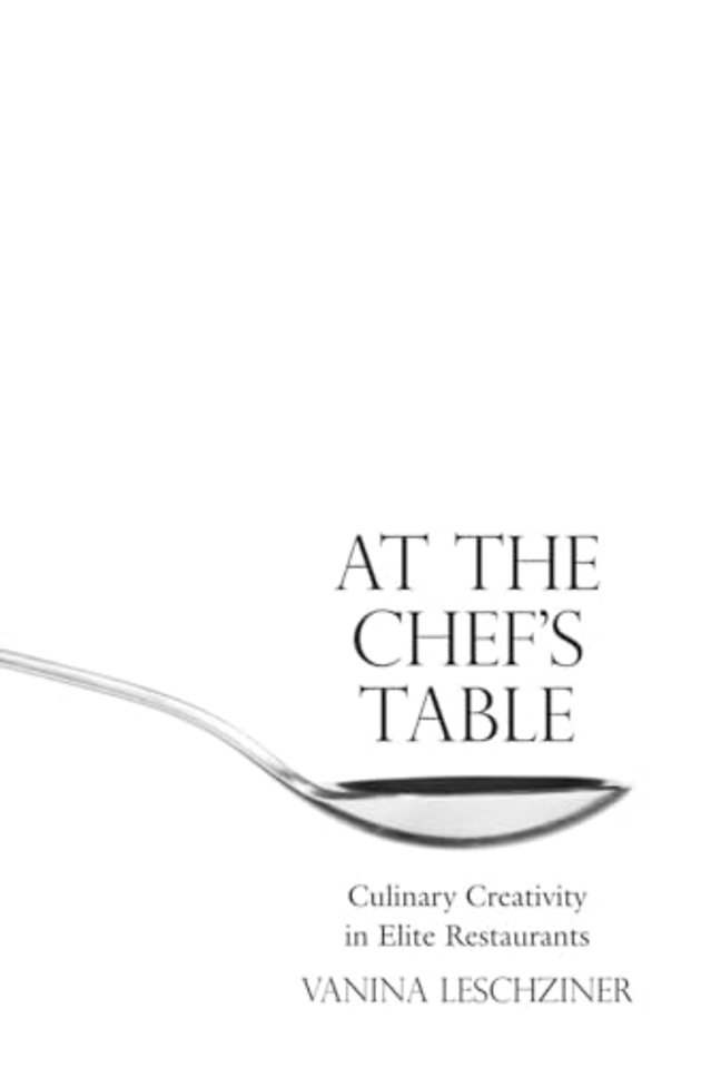 At the Chef`s Table – Culinary Creativity in Elite Restaurants