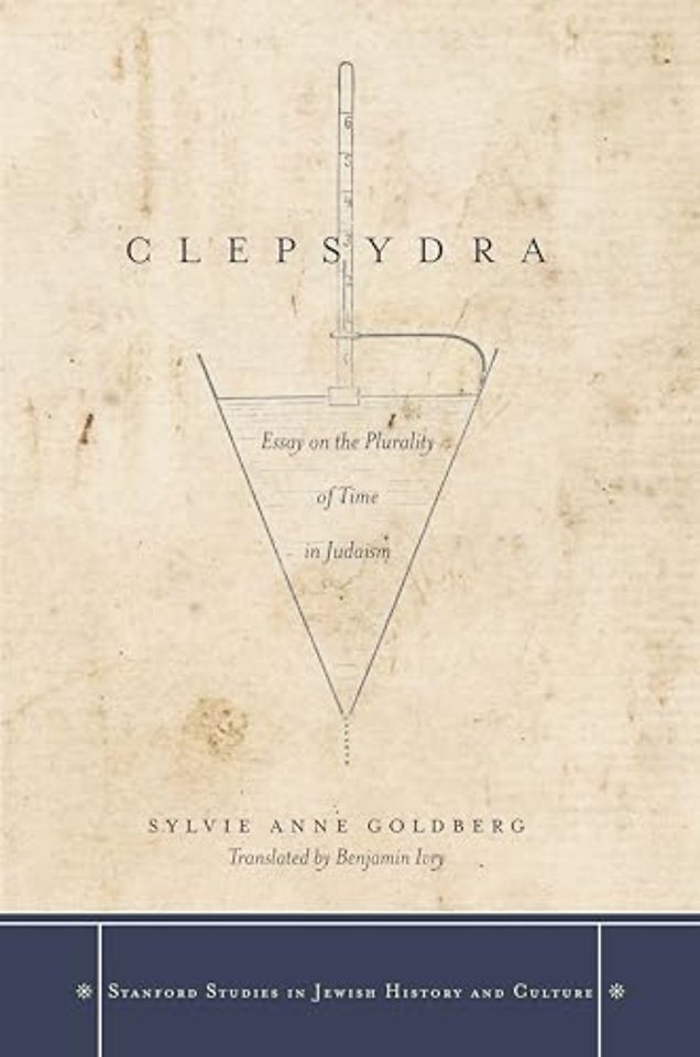 Clepsydra – Essay on the Plurality of Time in Judaism