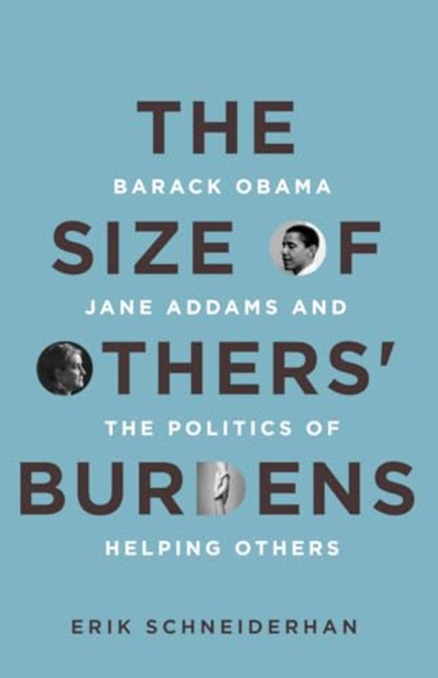 The Size of Others` Burdens – Barack Obama, Jane Addams, and the Politics of Helping Others