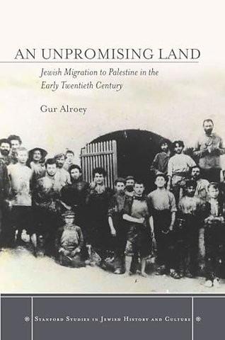 An Unpromising Land – Jewish Migration to Palestine in the Early Twentieth Century