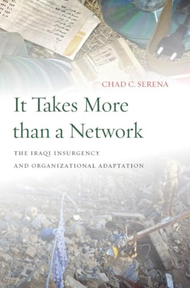 It Takes More Than a Network – The Iraqi Insurgency and Organizational Adaptation