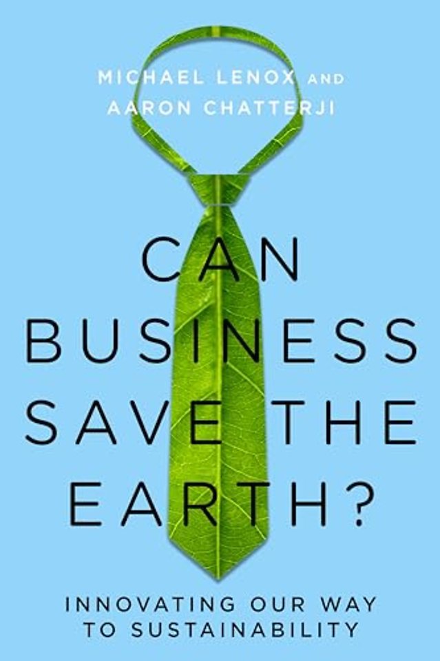 Can Business Save the Earth? – Innovating Our Way to Sustainability