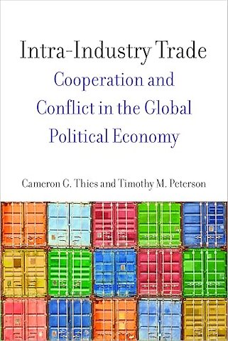 Intra–Industry Trade – Cooperation and Conflict in the Global Political Economy