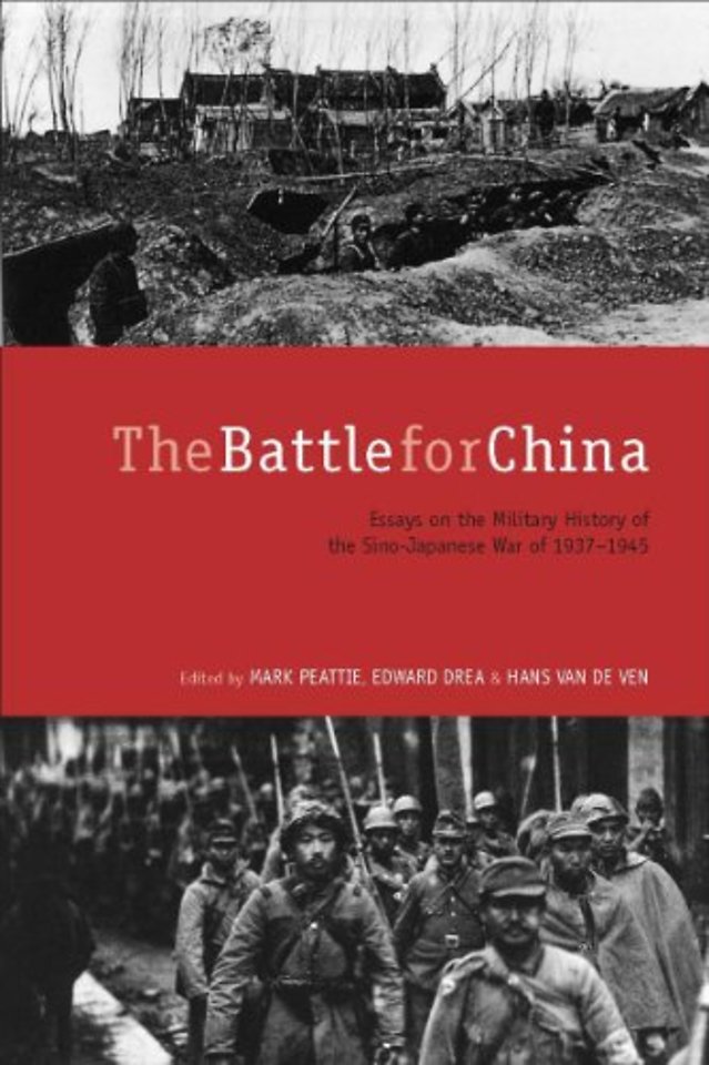 The Battle for China – Essays on the Military History of the Sino–Japanese War of 1937–1945