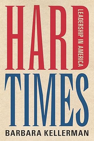 Hard Times – Leadership in America