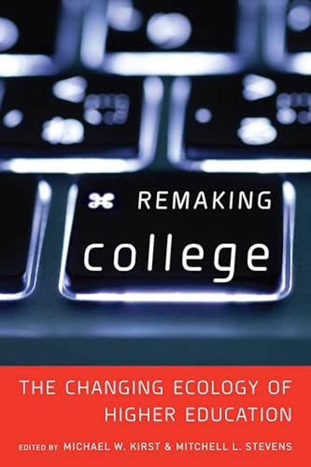 Remaking College – The Changing Ecology of Higher Education
