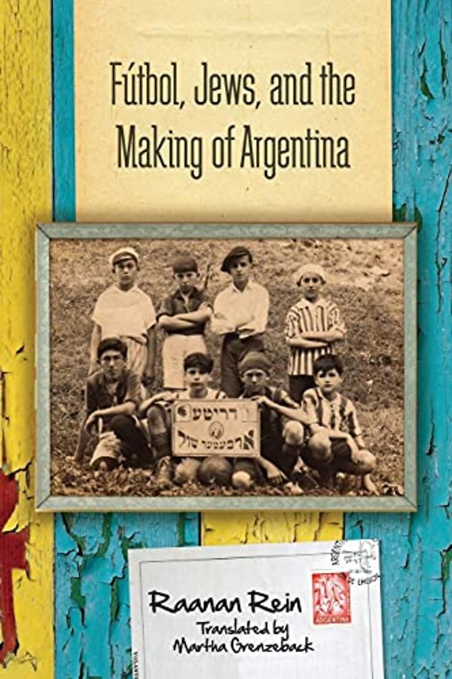 Futbol, Jews, and the Making of Argentina