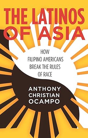 The Latinos of Asia – How Filipino Americans Break the Rules of Race