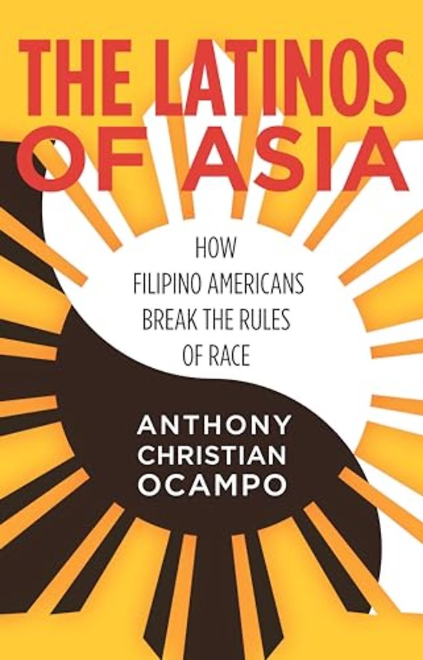 The Latinos of Asia – How Filipino Americans Break the Rules of Race