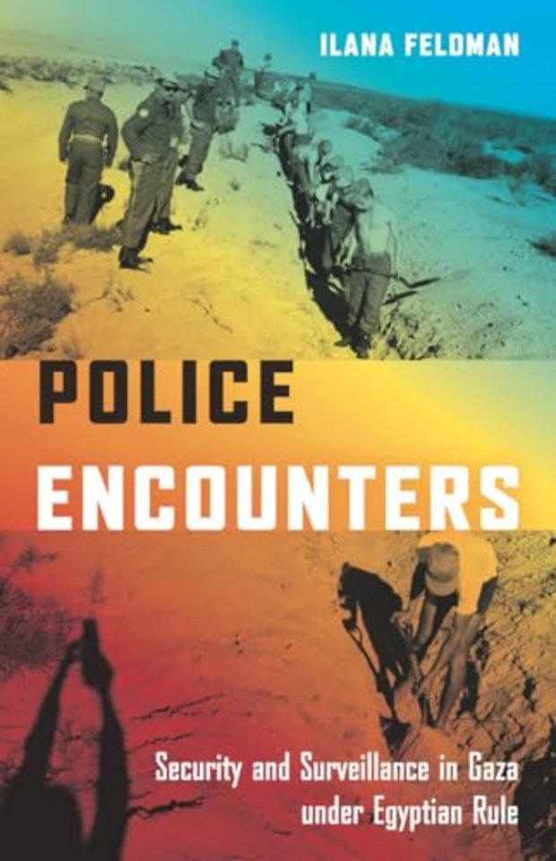 Police Encounters – Security and Surveillance in Gaza Under Egyptian Rule