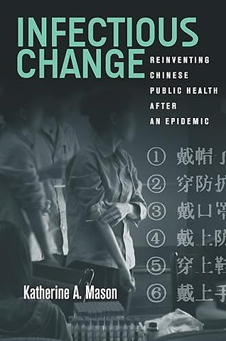 Infectious Change – Reinventing Chinese Public Health After an Epidemic