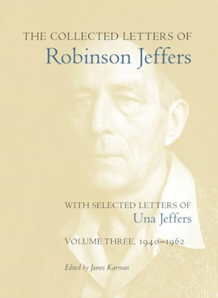 The Collected Letters of Robinson Jeffers, with – Volume Three, 1940–1962