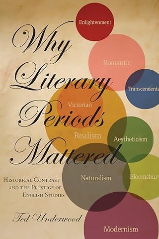 Why Literary Periods Mattered – Historical Contrast and the Prestige of English Studies