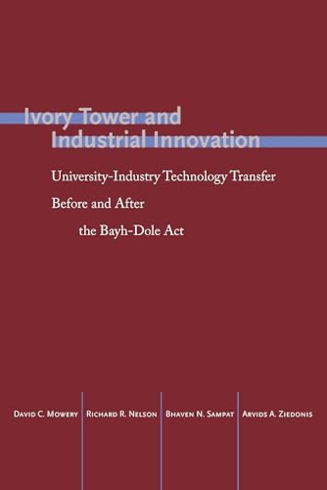 Ivory Tower and Industrial Innovation – University–Industry Technology Transfer Before and After the Bayh–Dole Act